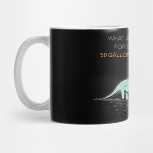 50 Gallons of coffee Mug